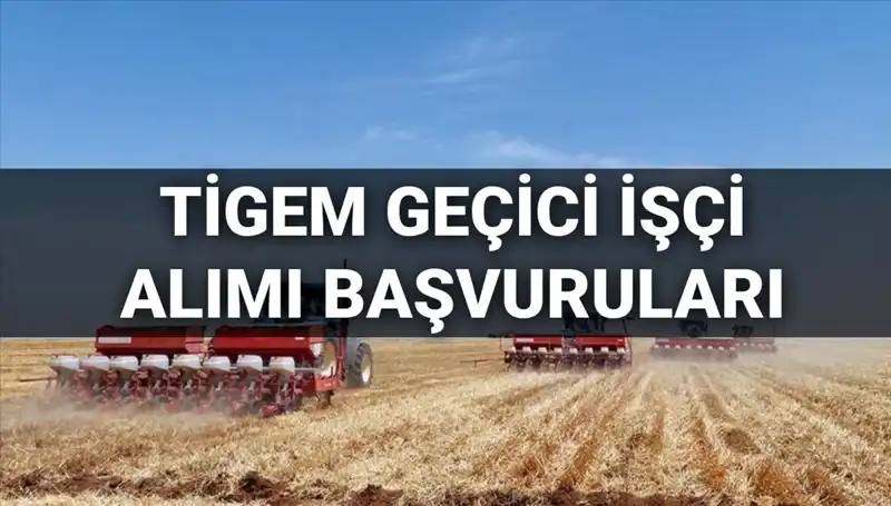TİGEM 306 Geçici İşçi Alımı İle İlgili Tüm Detaylar Burada!