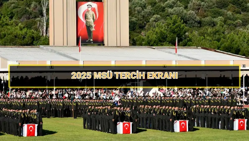 MSÜ Tercih Süreci: 2025 Yılı İçin Son Tarih Nedir?
