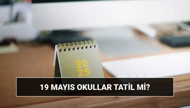 19 Mayıs'ta Okullar Tatil Mi? Üniversitelerde De Durum Ne?