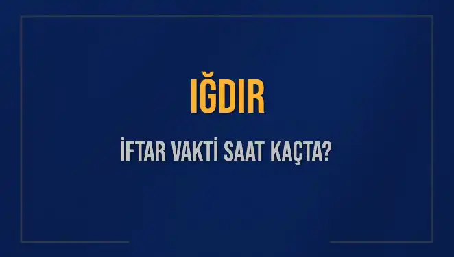 Iğdır'da 4 Mart 2025 İftar Vakti Ne Zaman? Detaylar Burada!