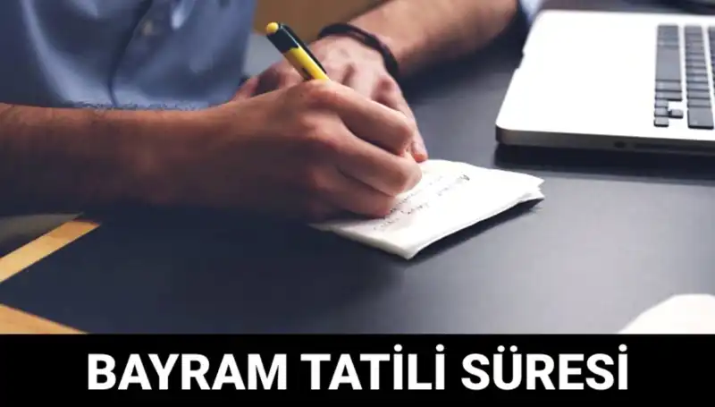 Bayram Tatili Ne Zaman Sona Erecek? Planınızı Yapın!