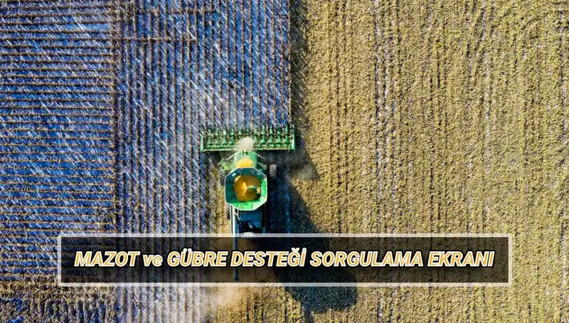 Mazot ve Gübre Desteği Nisan Ödemeleri Sorgulama Süreci Başladı