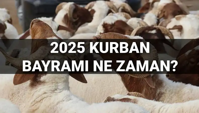 Kurban Bayramı 2025'te Ne Zaman? Uzun Tatil Olacak mı?