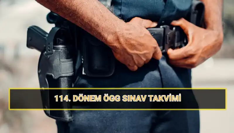 2025’te ÖGG 114. Dönem Sınav Tarihleri ve Sonuçları Hakkında Bilmeniz Gerekenler